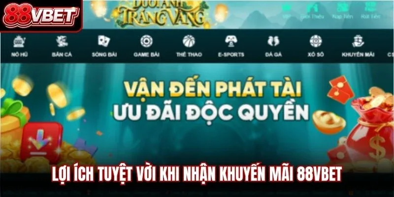 Lợi ích tuyệt vời khi nhận khuyến mãi 88VBET